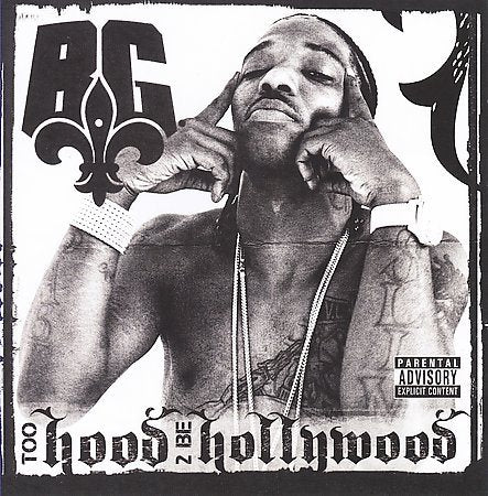 B.G. (rap) Too Hood 2 Be Hollywood [PA]