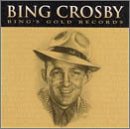 Bing Crosby Bing's Gold Records - The Original Decca Recordings