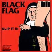 Black Flag Slip It In