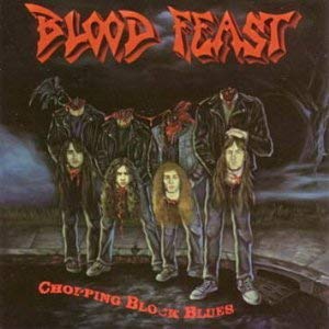 Blood Feast Chopping Block Blues [Explicit Content] (Import)