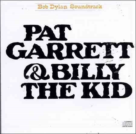 Bob Dylan PAT GARRETT & BILL THE KID