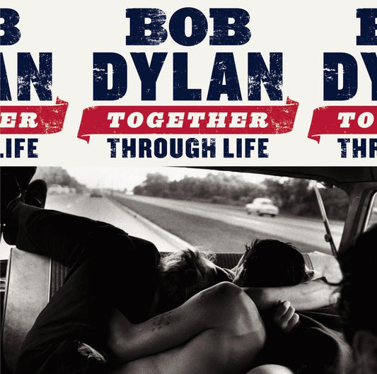 Bob Dylan TOGETHER THROUGH LIFE