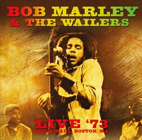 Bob Marley & The Wailers LIVE 73: PAUL'S MALL BOSTON MA