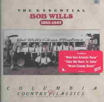 Bob Wills / His Texas Playboys THE ESSENTIAL BOB WILLS & HIS TEXAS PLAY