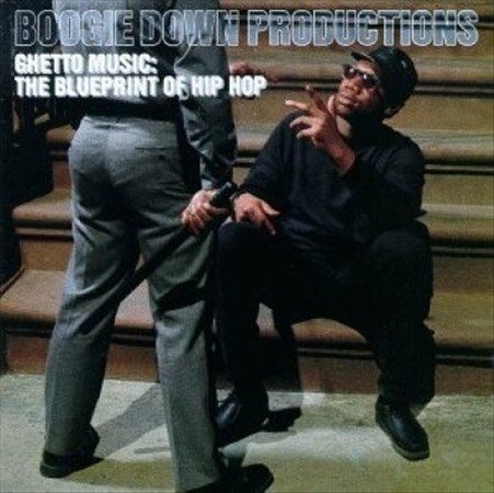 Boogie Down Productions GHETTO MUSIC: THE BLUEPRINT OF HIP HOP