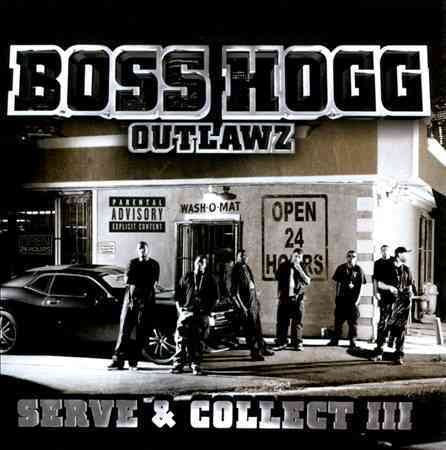 Boss Hogg Outlawz Serve and Collect 3 (Immahogg) [PA] *