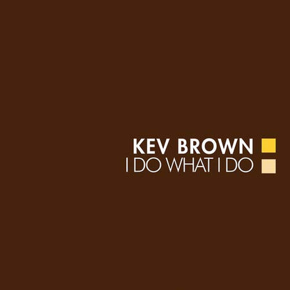 Brown,Kev I Do What I Do