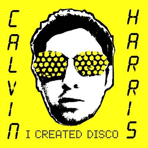 Calvin Harris I CREATED DISCO