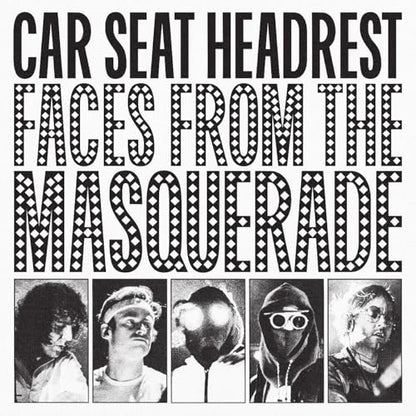 Car Seat Headrest Faces From The Masquerade