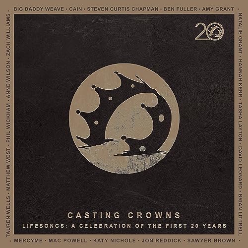 Casting Crowns Lifesongs: A Celebration of The First 20 Years