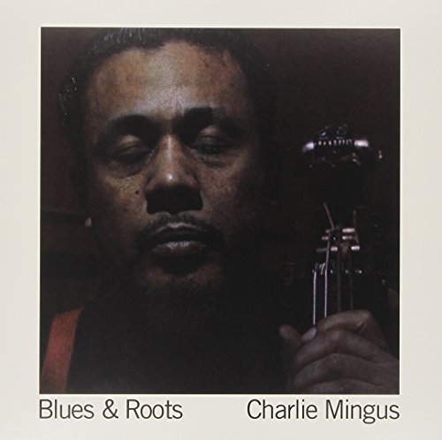 Charles Mingus Blues & Roots [Limited Edition]