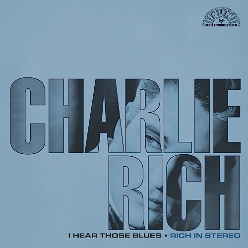 Charlie Rich I Hear Those Blues: Rich In Stereo [LP]