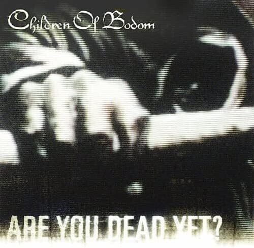 Children of Bodom Are You Dead Yet?