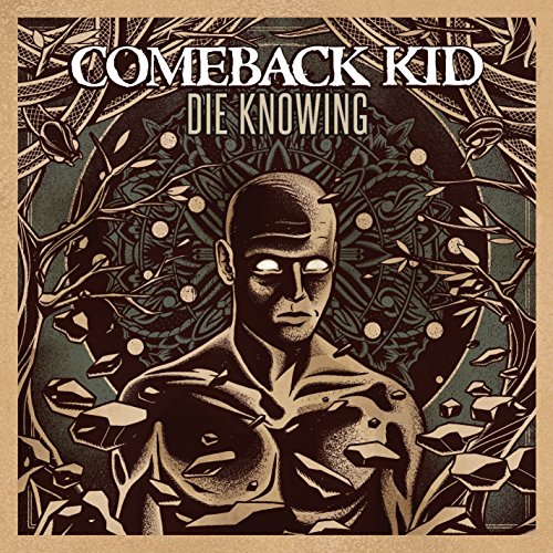 COMEBACK KID DIE KNOWING