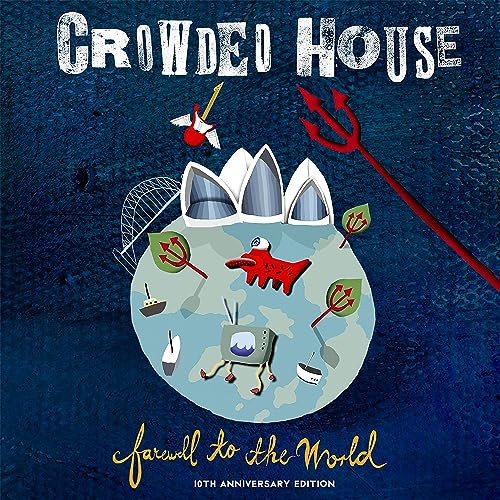 Crowded House Farewell To The World (Live at Sydney Opera House) [2006 - Remaster]