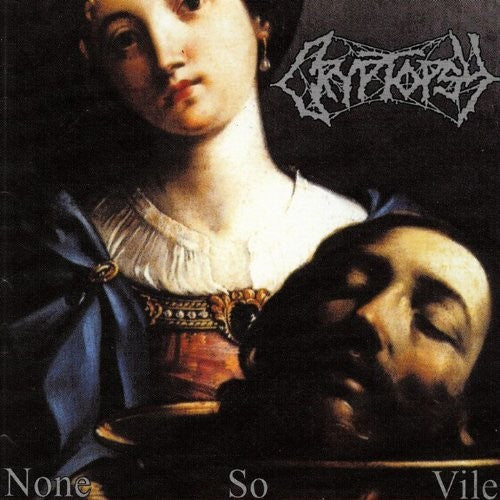 Cryptopsy None So Vile (Anniversary Edition)