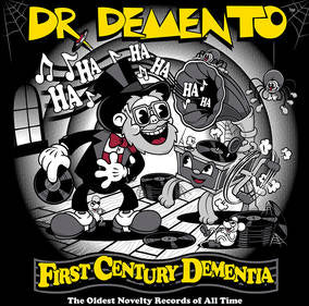 Dr. Demento First Century Dementia: The Oldest Novelty Records Of All Time (RSD Black Friday 11.27.2020)