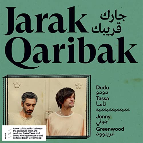 Dudu Tassa & Jonny Greenwood Jarak Qaribak