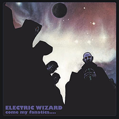 Electric Wizard Come My Fanatics