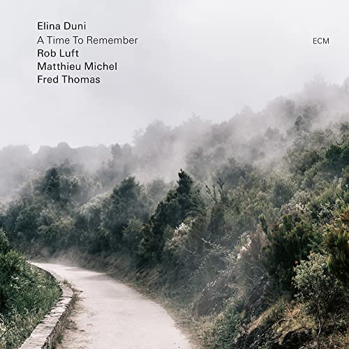 Elina Duni/Rob Luft/Fred Thomas/Matthieu Michel A Time To Remember