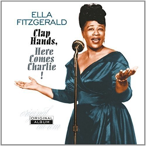 Ella Fitzgerald CLAP HANDS HERE COMES CHARLIE