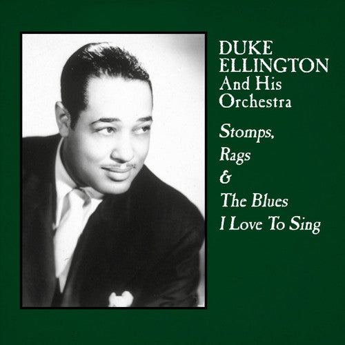 ELLINGTON,DUKE STOMPS / RAGS & BLUES I LOVE TO SING