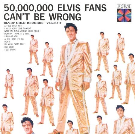 Elvis Presley 50.000.000 Elvis Fans Can't Be Wrong