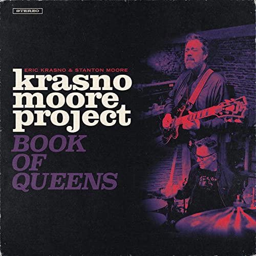 Eric Krasno & Stanton Moore Krasno/Moore Project: Book Of Queens