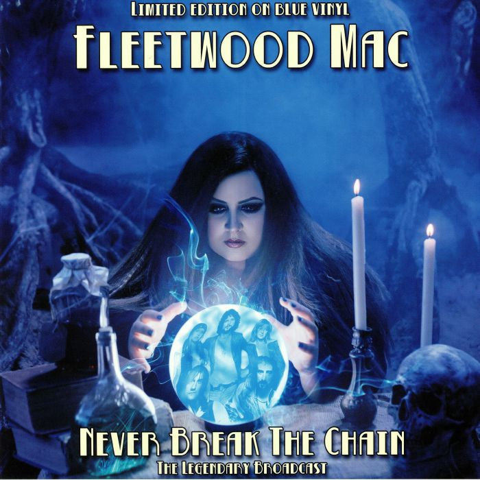 Fleetwood Mac Never Break The Chain - The Legendary Broadcast - The Forum - Inglewood, CA 10/21/1982 (Blue Vinyl)