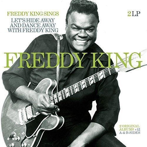 Freddy King FREDDY KING SINGS / LET'S HIDE AWAY & DANCE AWAY