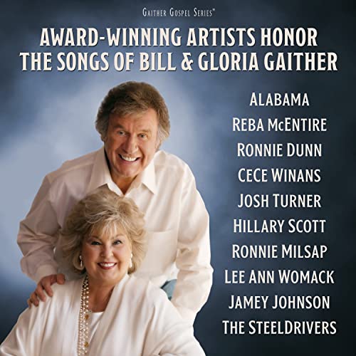 Gaither Gaither Tribute: Award-Winning Artists Honor Songs Of Bill & Gloria