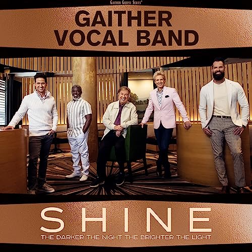 Gaither Vocal Band Shine: The Darker The Night, The Brighter The Light