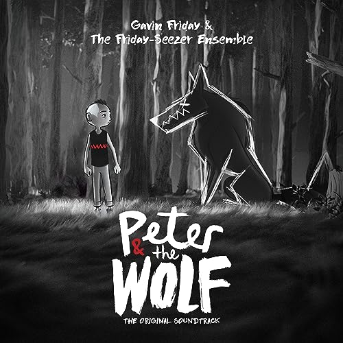 Gavin Friday & The Friday-Seezer Ensemble Peter and the Wolf (Original Soundtrack)