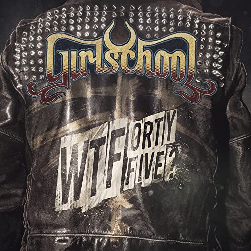 Girlschool WTFortyFive?