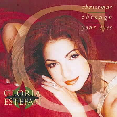 Gloria Estefan CHRISTMAS THROUGH YOUR EYES