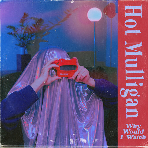 Hot Mulligan Why Would I Watch - Blue