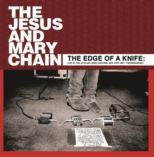 Jesus & Mary Chain The Edge Of A Knife: Live At The U4 Club, Wien, Austria, Apr 10th 1987 - Fm Broadcast