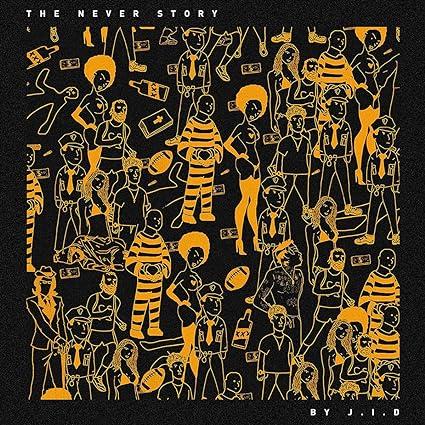 Jid The Never Story [Explicit Content]