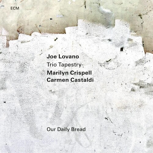 Joe Lovano/Marilyn Crispell/Carmen Castaldi Our Daily Bread