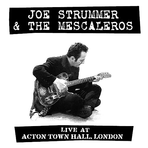 Joe Strummer & The Mescaleros Live at Acton Town Hall