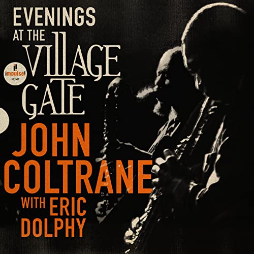 John Coltrane Evenings At The Village Gate: John Coltrane With Eric Dolphy