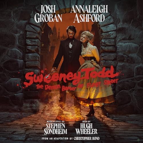 Josh Groban, Annaleigh Ashford, Stephen Sondheim Sweeney Todd: The Demon Barber of Fleet Street (2023 Broadway Cast Recording)