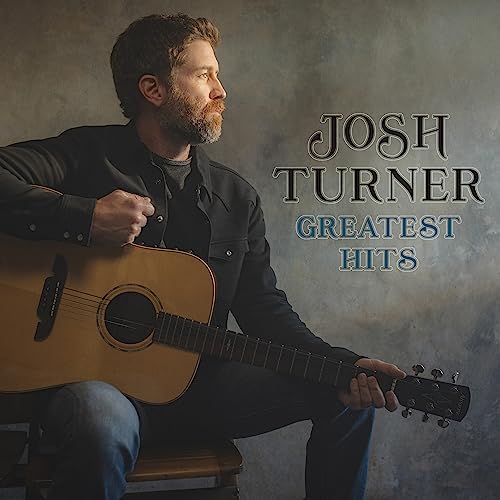 Josh Turner Greatest Hits