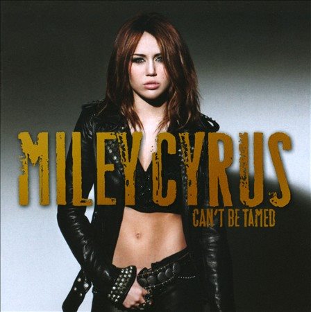 Miley Cyrus - Can't Be Tamed (CD)