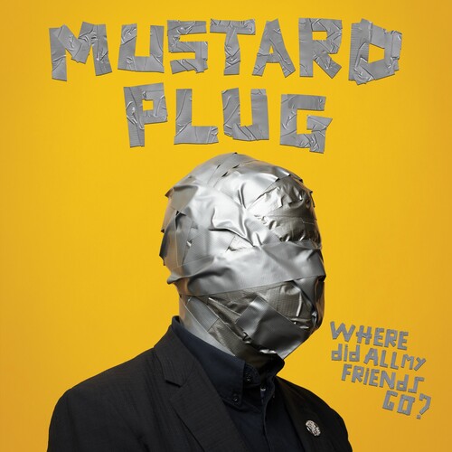 Mustard Plug Where Did All My Friends Go?