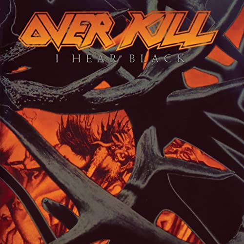 Overkill I Hear Black