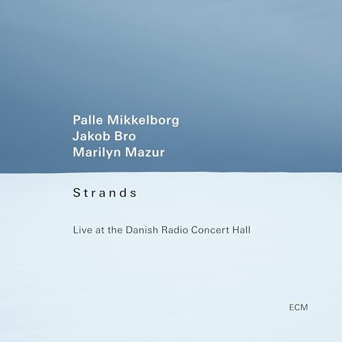 Palle Mikkelborg/Jakob Bro/Marilyn Mazur Strands