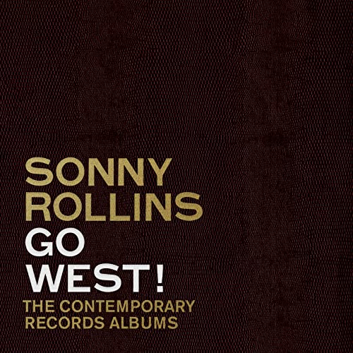 Sonny Rollins Go West!: The Contemporary Records Albums [3 CD Boxset]