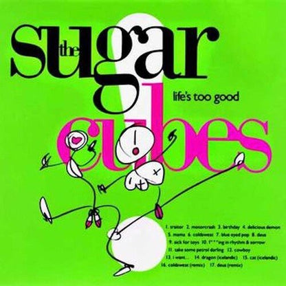 The Sugarcubes Life's Too Good