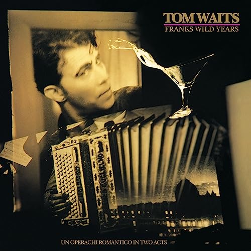 Tom Waits Frank's Wild Years